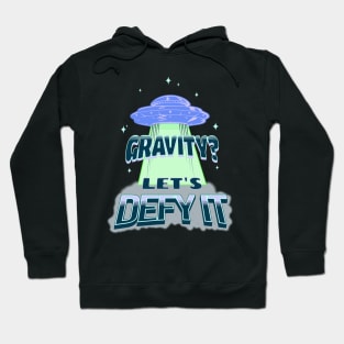 Gravity? Let's Defy it Space Travel T-shirt and Stickers Hoodie